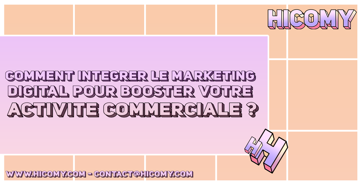 Comment intégrer le marketing digital pour booster votre activité commerciale ?