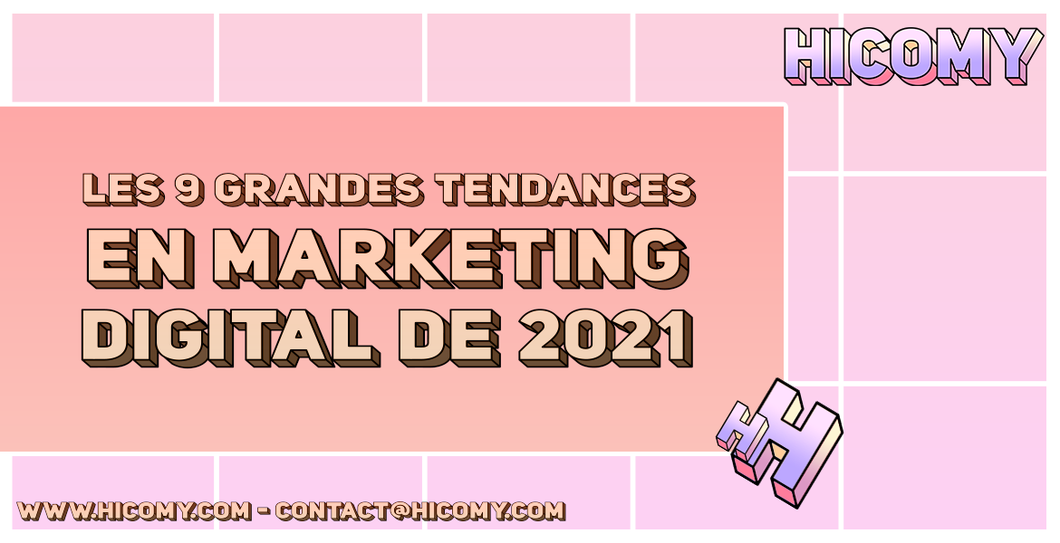 Les 9 grandes tendances en marketing digital de 2021