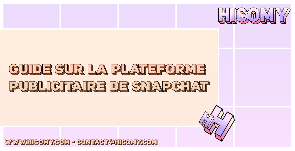 Guide sur la plateforme publicitaire de Snapchat