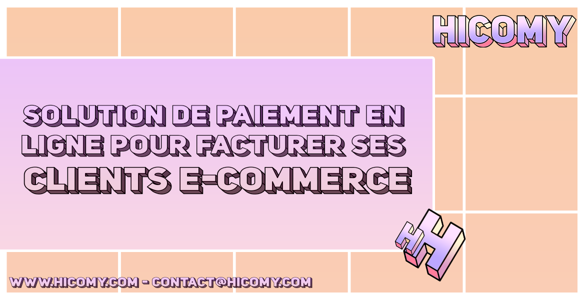 Solution de paiement en ligne pour facturer ses clients e-commerce