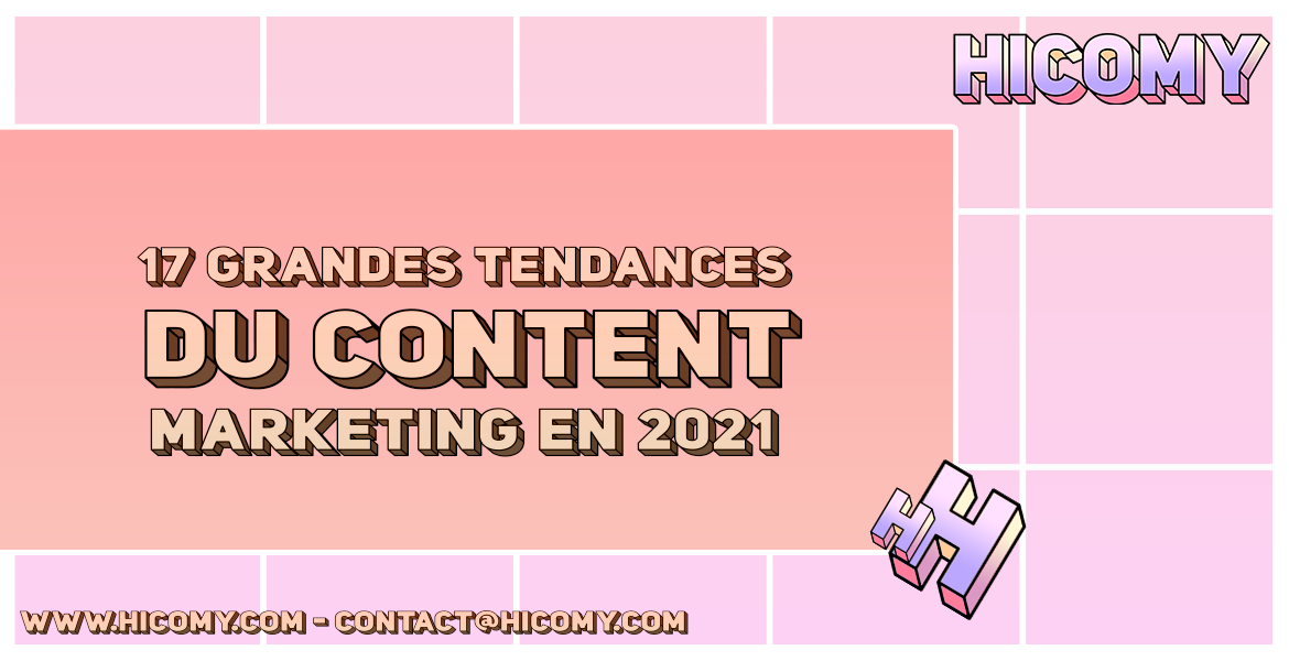 17 grandes tendances du content marketing en 2021