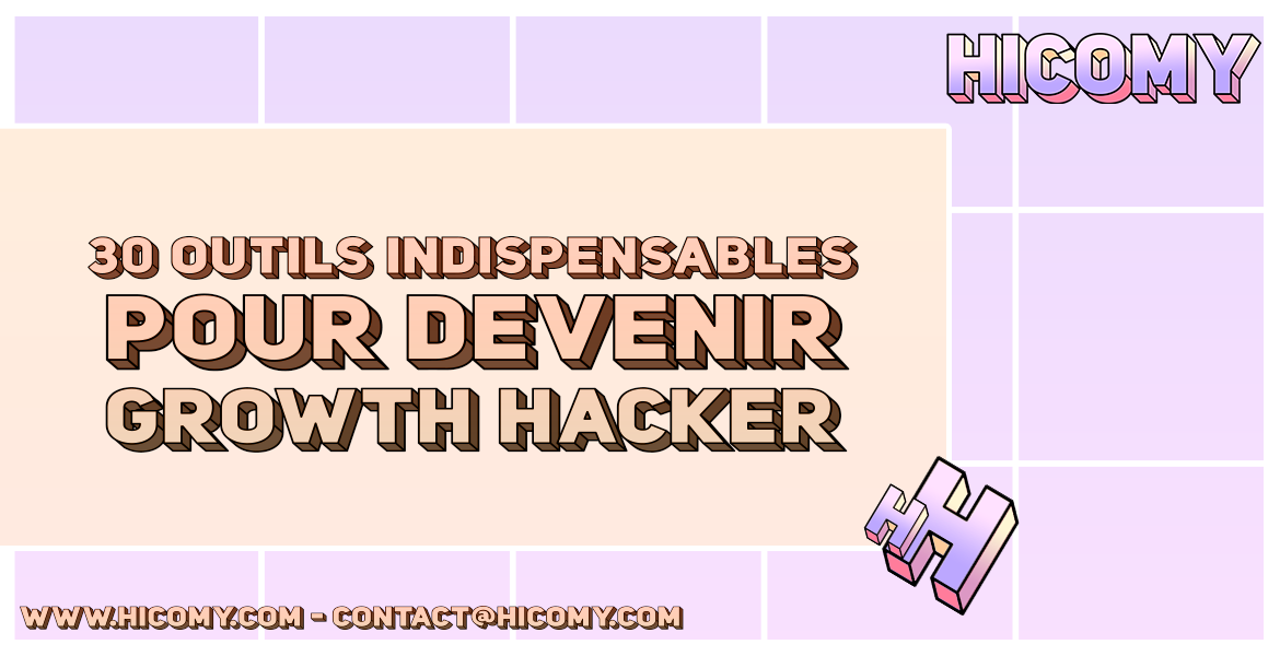 30 outils indispensables pour devenir growth hacker