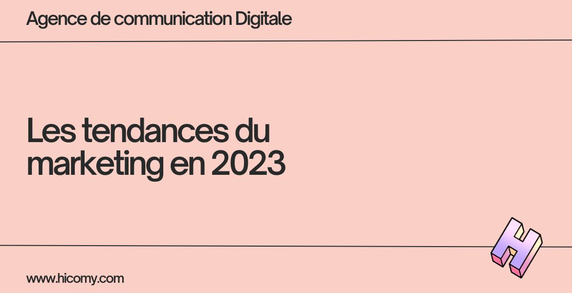 Les tendances du marketing digital à suivre en 2023